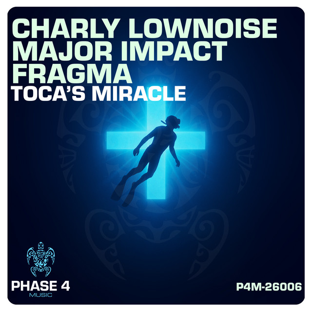 3: Charly Lownoise x Major Impact x Fragma – Toca’s Miracle 3: Charly Lownoise x Major Impact x Fragma – Toca’s Miracle